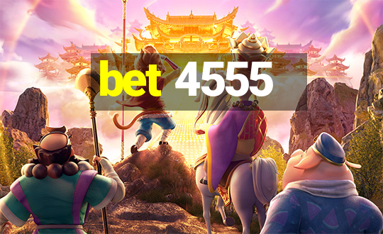 bet 4555