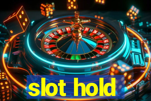 slot hold