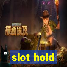 slot hold