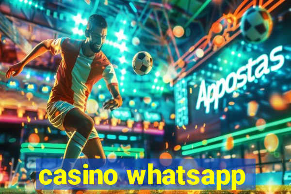 casino whatsapp