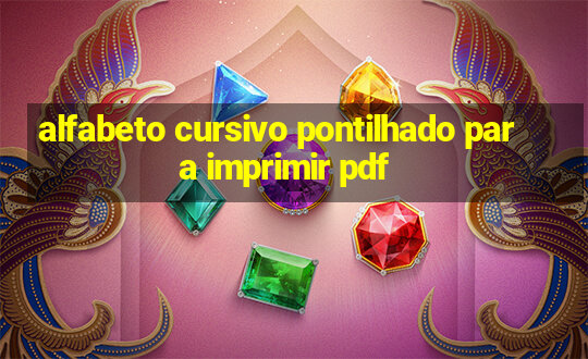 alfabeto cursivo pontilhado para imprimir pdf