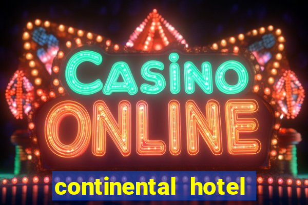 continental hotel & casino