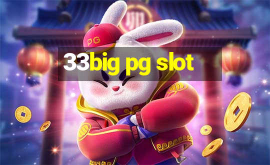 33big pg slot