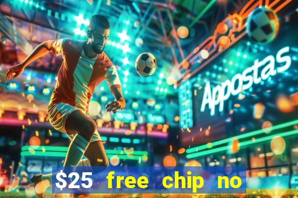 $25 free chip no deposit casino