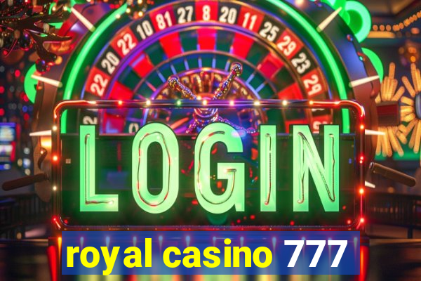 royal casino 777