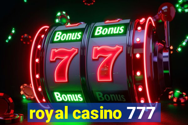 royal casino 777