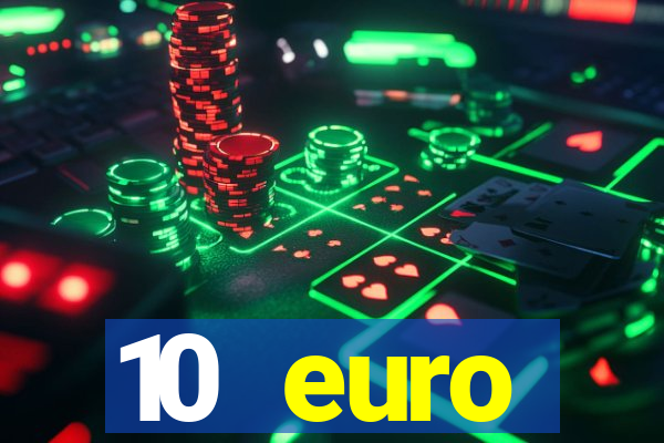 10 euro willkommensbonus casino