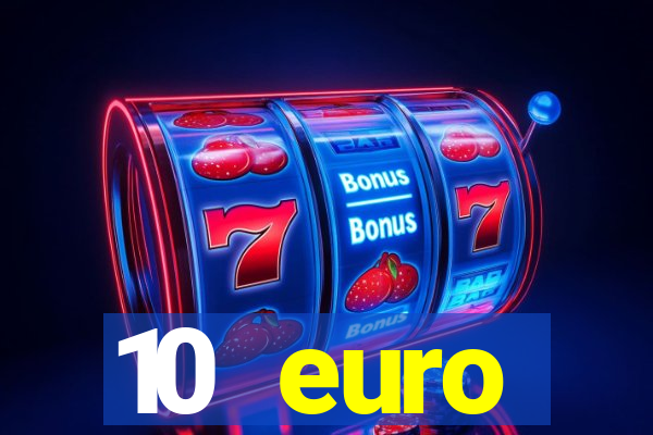 10 euro willkommensbonus casino