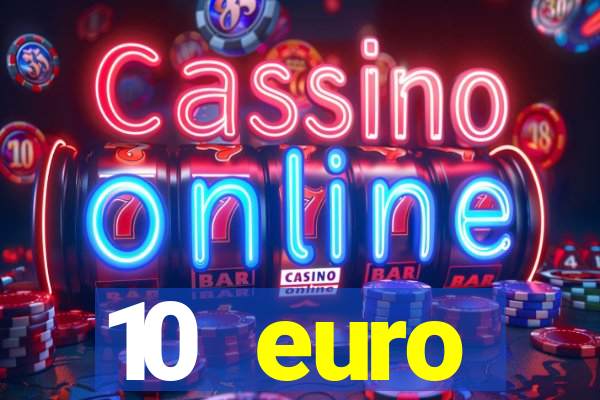 10 euro willkommensbonus casino