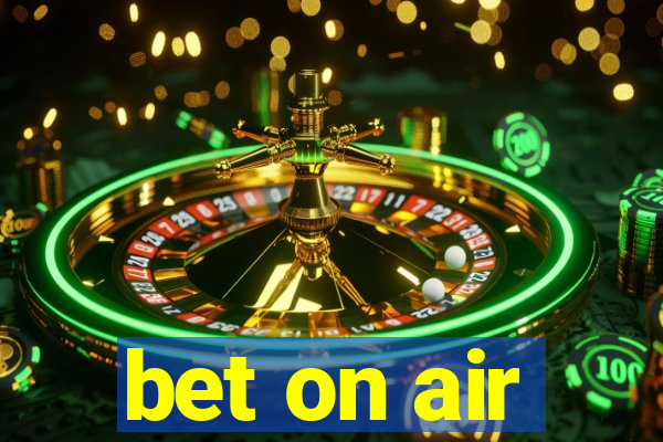 bet on air