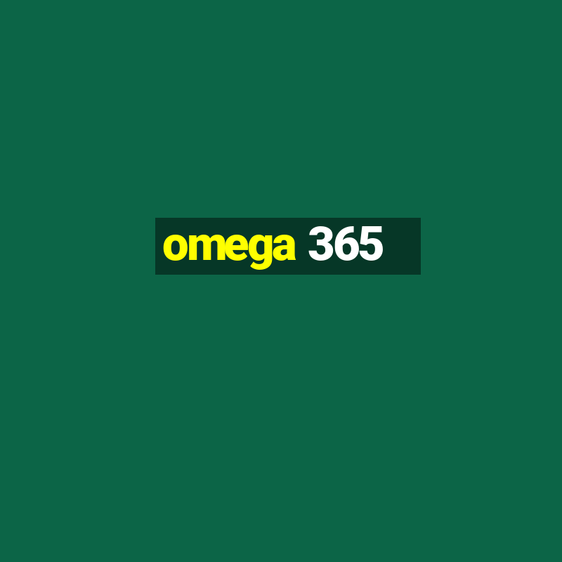 omega 365