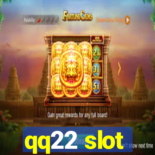 qq22 slot