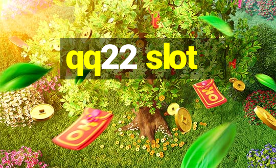 qq22 slot