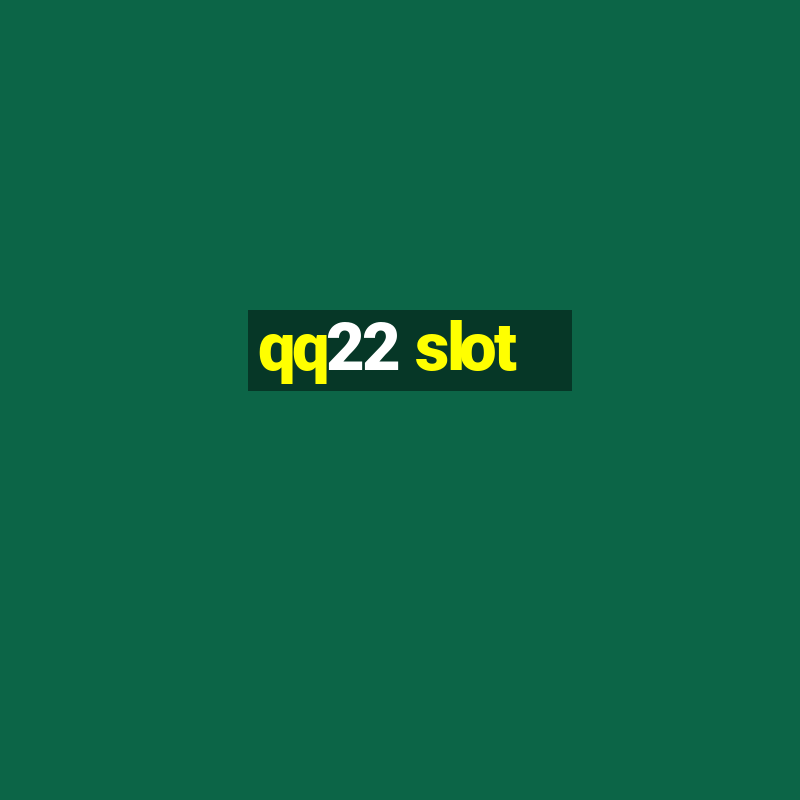 qq22 slot