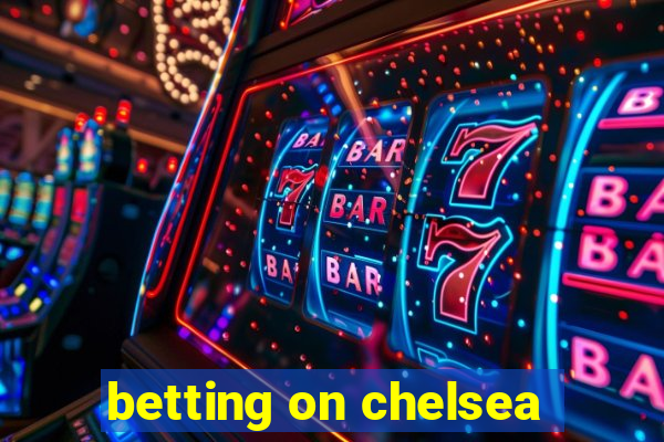 betting on chelsea