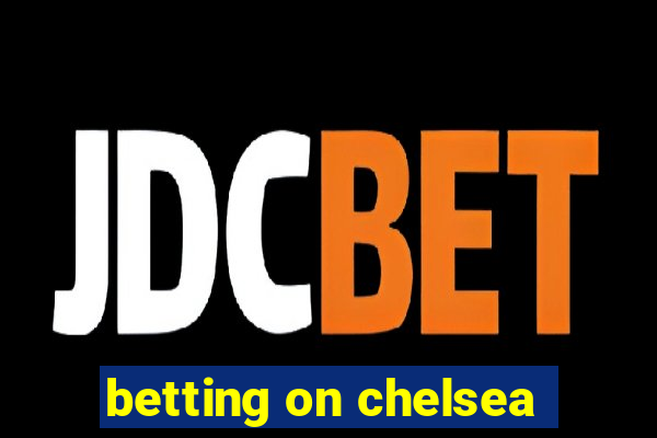 betting on chelsea