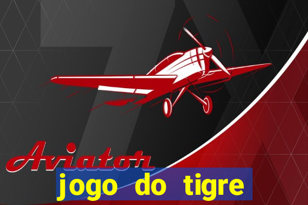 jogo do tigre passo a passo