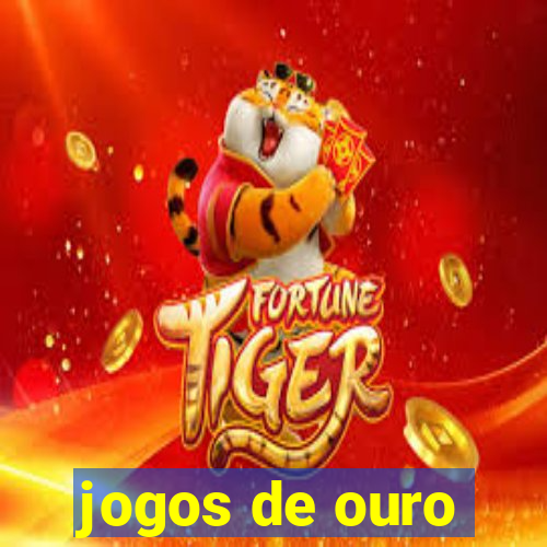 jogos de ouro