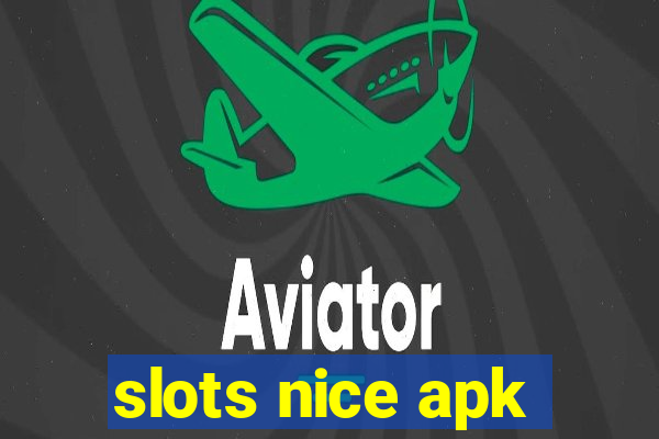 slots nice apk