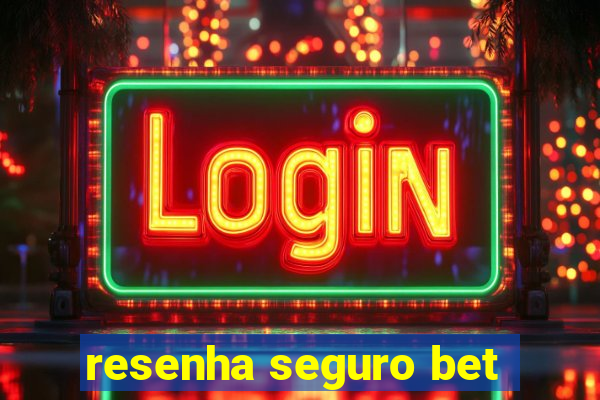 resenha seguro bet