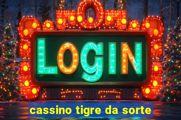 cassino tigre da sorte