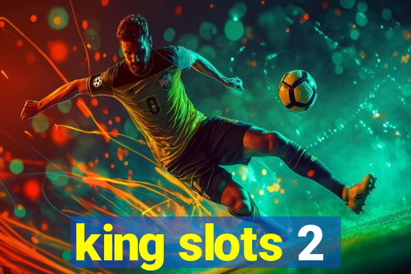 king slots 2