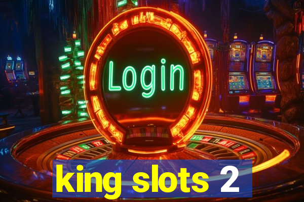 king slots 2