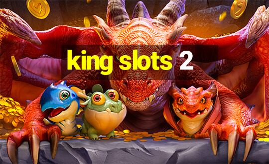 king slots 2