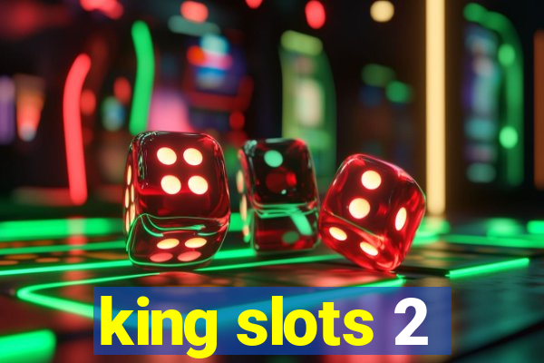 king slots 2