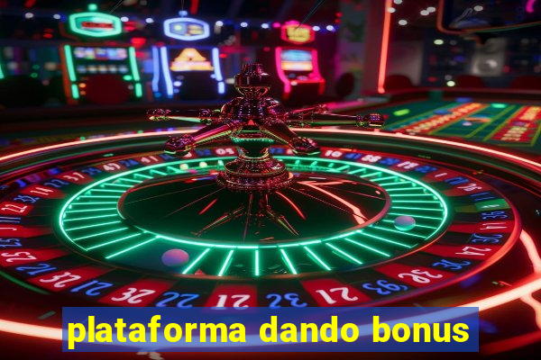 plataforma dando bonus