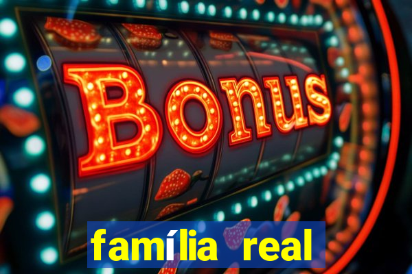 família real brasileira e rica