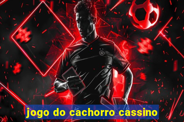 jogo do cachorro cassino