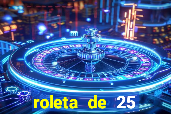 roleta de 25 centavos na estrela bet