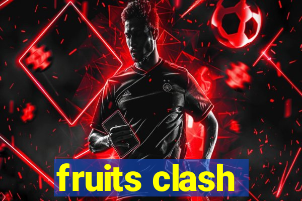 fruits clash