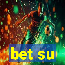 bet su