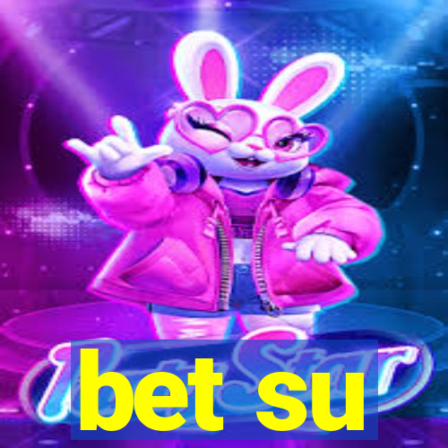 bet su