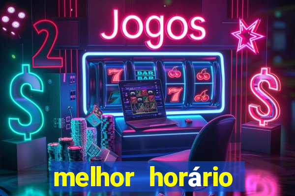 melhor horário para jogar fortune tiger de madrugada hoje