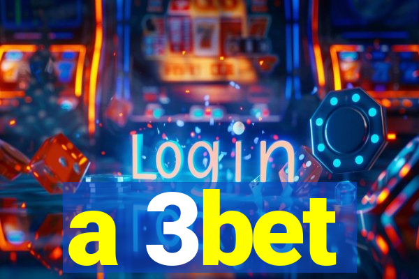 a 3bet