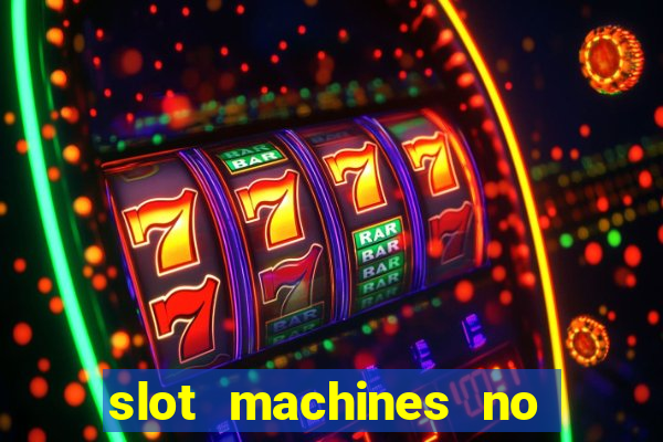 slot machines no deposit bonuses