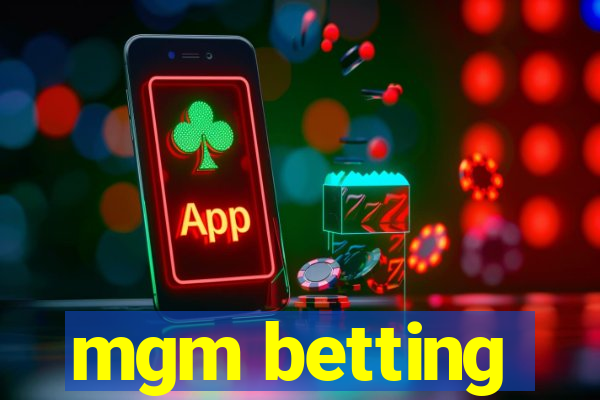 mgm betting