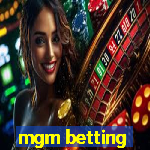 mgm betting