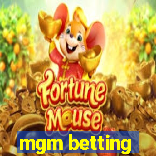 mgm betting