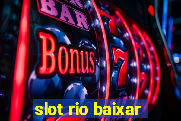 slot rio baixar