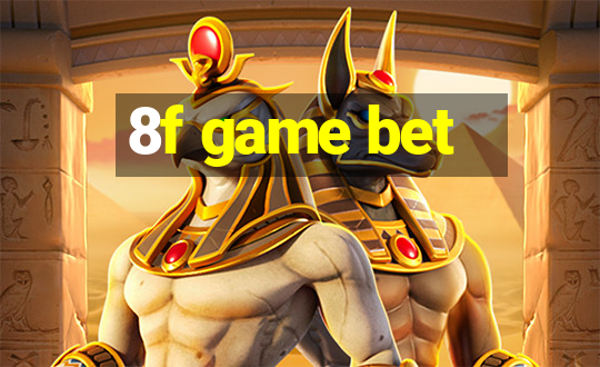 8f game bet