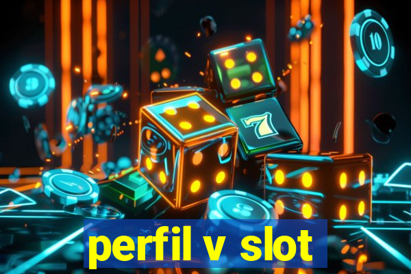 perfil v slot