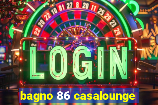 bagno 86 casalounge