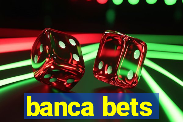 banca bets