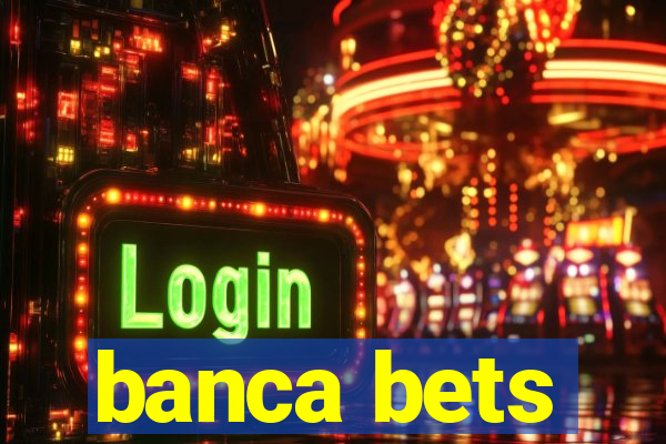 banca bets