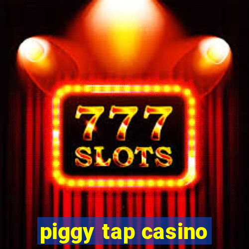 piggy tap casino