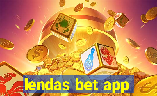 lendas bet app